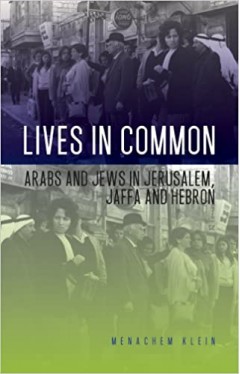Lives in Common: Arabs and Jews in Jerusalem, Jaffa and Hebron
